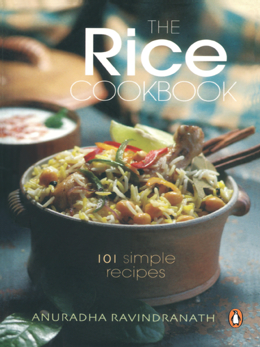 Title details for The Rice Cookbook by Anuradha Ravindranath - Available